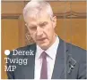  ??  ?? Derek Twigg MP