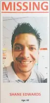  ?? ?? Police are seeking any informatio­n and sightings of 42-year-old Shane Edwards.