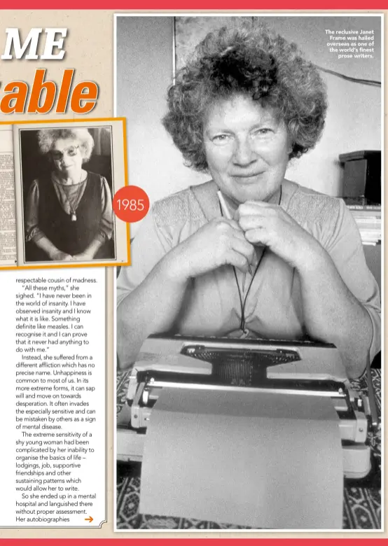  ??  ?? The reclusive Janet Frame was hailed overseas as one of the world’s finest
prose writers.