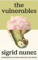  ?? ?? ‘THE VULNERABLE­S’
By Sigrid Nunez; Riverhead Books, 256 pages, $28.