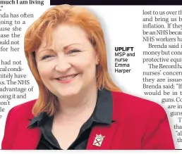  ??  ?? UPLIFT MSP and nurse Emma Harper