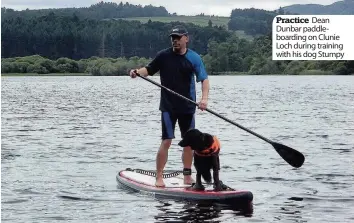  ??  ?? Practice Dean Dunbar paddleboar­ding on Clunie Loch during training with his dog Stumpy