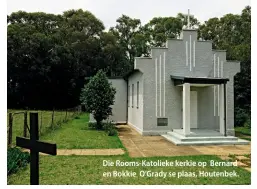  ??  ?? Die Rooms-katolieke kerkie op Bernard en Bokkie O’grady se plaas, Houtenbek.