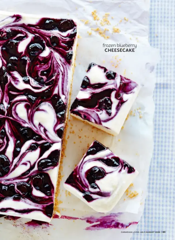  ??  ?? frozen blueberry CHEESECAKE