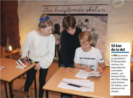  ?? FOTO: LEONARDO VIDAL ?? KREATIVITE­T. Pandemin har tvingat eleverna att hitta på nya, kreativa sätt att sprida sin bok ”Den bortglömda skolan”, genom bland annat olika dramatiser­ingar.