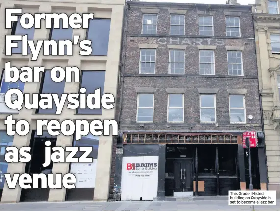  ??  ?? This Grade II-listed building on Quayside is set to become a jazz bar