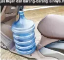  ?? ?? Dengan dek luas mudah saja membawa galon air mineral