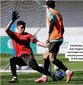  ??  ?? PROMESSA. João Vírginia tem trajeto nas seleções jovens de Portugal