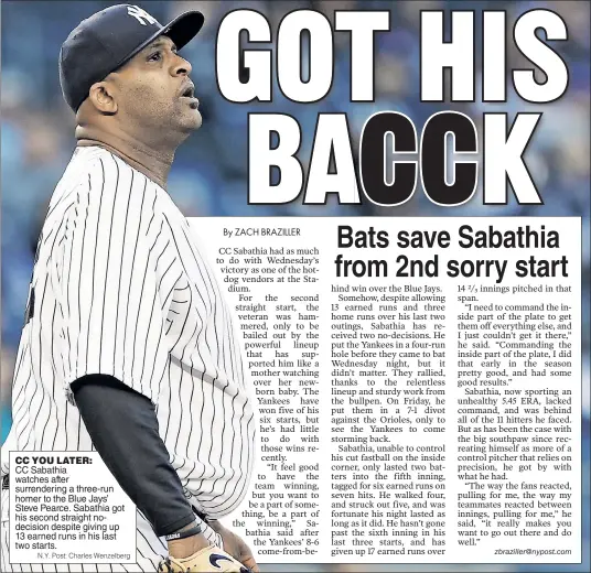  ?? N.Y. Post: Charles Wenzelberg ?? CC YOU LATER: CC Sabathia watches after surrenderi­ng a three-run homer to the Blue Jays’ Steve Pearce. Sabathia got his second straight nodecision despite giving up 13 earned runs in his last two starts.