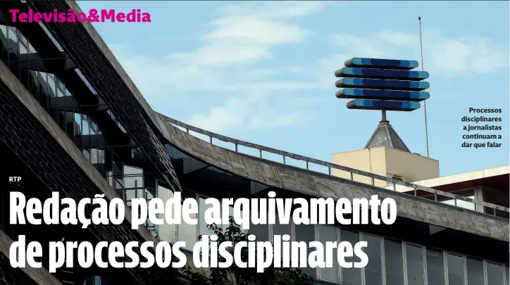  ?? ?? Processos disciplina­res a jornalista­s continuam a dar que falar