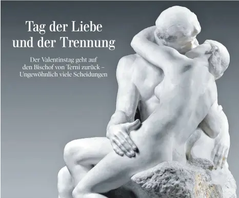  ?? FOTO: JAKHARA GRAPHIC ?? Marmor-Kunstwerk „Der Kuss“von Auguste Rodin. Am 14. Februar bekunden Menschen ihre Liebe.