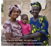  ??  ?? Eine Familie aus Mali, die sich gegen weibliche Genitalver­stümmelung einsetzt.