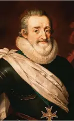  ??  ?? El rey Enrique IV de Francia fue capaz de recuperar la importanci­a de su país como gran potencia.