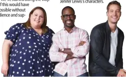  ??  ?? Chrissy Metz, Sterling K. Brown and Justin Hartley from “This Is Us”