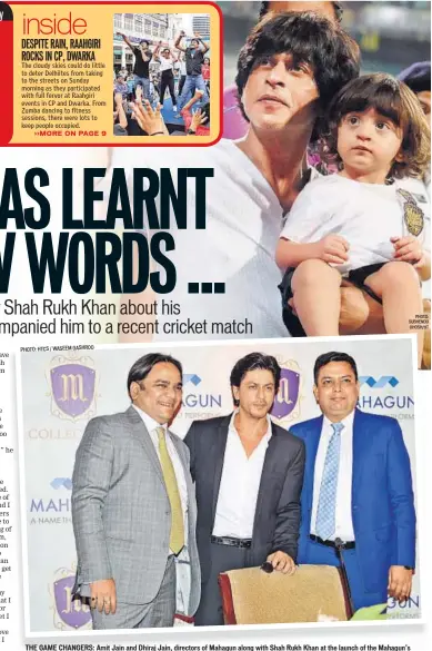  ??  ?? PHOTO: HTCS / WASEEM GASHROO THE GAME CHANGERS: Amit Jain and Dhiraj Jain, directors of Mahagun along with Shah Rukh Khan at the launch of the Mahagun’s unique concept of luxury housing — The M Collection, in the Capital
PHOTO: SUBHENDU GHOSH/HT