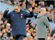  ??  ?? EPA Chelsea boss Maurizio Sarri (L) is frustrated on the touchline during his team’s 6-0 loss to Manchester City at the Etihad Stadium, Manchester, Britain, on February 10, 2019.