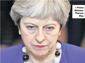  ??  ?? > Prime Minister Theresa May