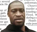  ??  ?? George Floyd, 46, died