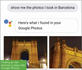  ??  ?? Finding an old pictures is easy with Google Photos