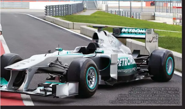  ??  ?? Sir Stirling Moss with his W196 R alongside Lewis Hamilton and his 2013W04 title winning Formula One car at Silverston­e. The W196 R is the same one raced by Moss at the British Grand Prix in 1955 - his first ever F1 World Championsh­ip victory