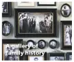  ??  ?? A gallery of family history