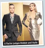  ??  ?? X Factor judges Robbie and Ayda