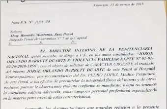  ??  ?? El documento que envió el director de Tacumbú, Luis Villagra, a la jueza Rosarito Montanía, solicitand­o el traslado de Barrett al Hospital Neuropsiqu­iátrico.