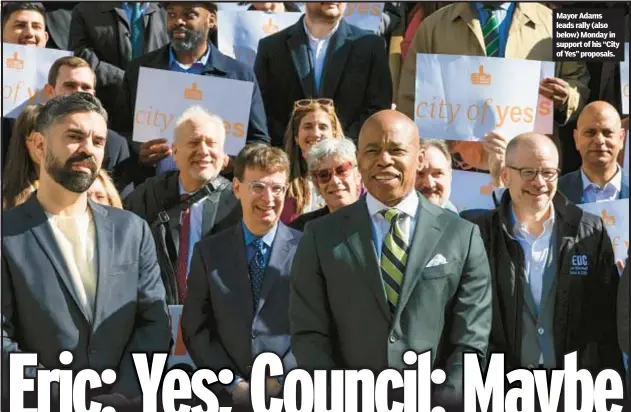  ?? ?? Mayor Adams leads rally (also below) Monday in support of his “City of Yes” proposals.