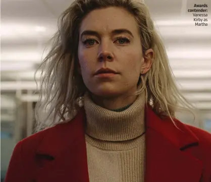  ??  ?? Awards contender: Vanessa Kirby as Martha