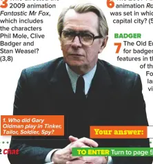  ??  ?? 1. Who did Gary Oldman play in Tinker, Tailor, Soldier, Spy?