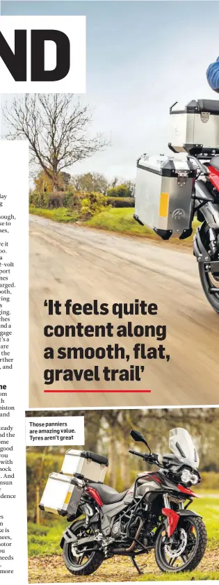  ??  ?? Those panniers are amazing value. Tyres aren’t great