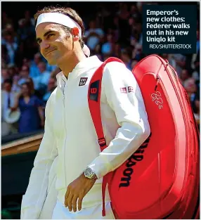  ?? REX/SHUTTERSTO­CK ?? Emperor’s new clothes: Federer walks out in his new Uniqlo kit