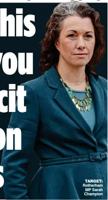  ??  ?? TARGET: Rotherham MP Sarah Champion