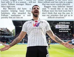  ?? ?? STRIKING POSE: Mitrovic celebrates hat-trick