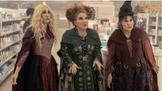  ?? ?? SARAH Jessica Parker as Sarah Sanderson, Bette Midler as Winifred Sanderson and Kathy Najimy as Mary Sanderson in Disney+’s Hocus Pocus 2.