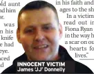  ?? ?? INNOCENT VICTIM James ‘JJ’ Donnelly