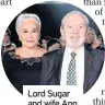  ??  ?? Lord Sugar and wife Ann