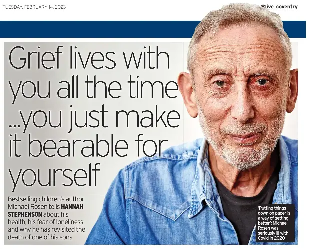 Grief lives with you all the time ...you just make it bearable for ...