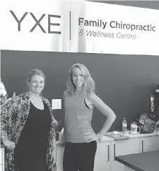  ??  ?? Sheila Bonnett, left, and Kim Baker say YXE Family Chiropract­ic & Wellness Centre offers “hundreds of different techniques” to treat ailments.
