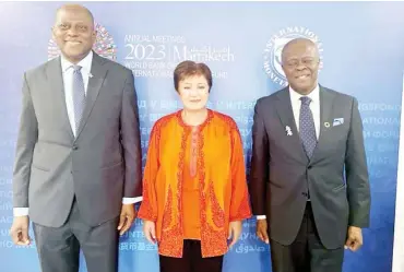 ?? ?? From left: The Governor of the Central Bank of Nigeria (CBN) Mr Olayemi Cardoso; the Managing Director of the Internatio­nal Monetary Fund (IMF) Kristalina Georgieva and the Minister of Finance and Coordinati­ng Minister of the Economy, Mr Wale Edun, shortly after a meeting between the Nigerian delegation and the IMF during the 2023 Annual Meetings of the IMF held in Marrakech, Morocco yesterday