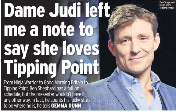  ??  ?? Ben Shephard hosts ITV’s Tipping Point