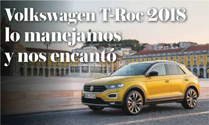  ?? | VOLKSWAGEN ?? El nuevo integrante de la familia Volkswagen en el segmento de los crossover se llama T-Roc, que presume de una excelente pltaforma (MQB) y mejor aún, equipamien­to y motorizaci­ones. Llegaría a México en el primer trimestre de 2018.