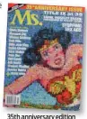  ?? (Creative Commons) ?? 35th anniversar­y edition of Ms. Magazine celebrates its first cover on Wonder Woman.