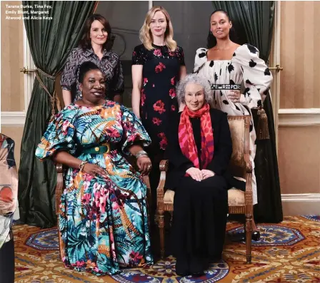  ??  ?? Tarana Burke, Tina Fey, Emily Blunt, Margaret Atwood and Alicia Keys