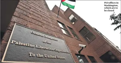  ?? PHOTOS: GETTY IMAGES ?? PLO offices in Washington, which are to be closed