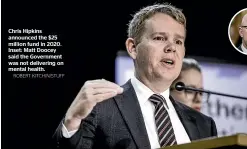  ?? ROBERT KITCHIN/STUFF ?? Chris Hipkins announced the $25 million fund in 2020. Inset: Matt Doocey said the Government was not delivering on mental health.