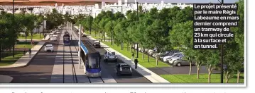  ??  ?? Le projet présenté par le maire Régis Labeaume en mars dernier comprend un tramway de 23 km qui circule à la surface et en tunnel.