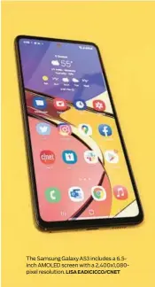  ?? LISA EADICICCO/CNET ?? The Samsung Galaxy A53 includes a 6.5inch AMOLED screen with a 2,400x1,080pixel resolution.