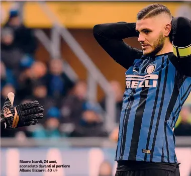  ?? AFP ?? Mauro Icardi, 24 anni, sconsolato davanti al portiere Albano Bizzarri, 40