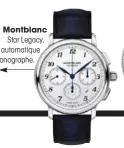  ??  ?? Montblanc Star Legacy, automatiqu­e chronograp­he.